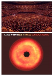 KINGS OF LEON: LIVE AT THE O2 LONDON, ENGLAND DVD TO BE RELEASED NOVEMBER 10, 2009; BLU RAY TO BE RELEASED NOVEMBER 24