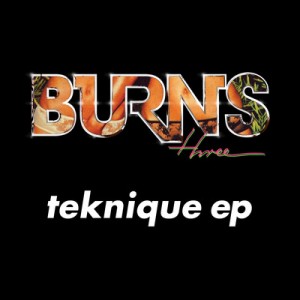 BURNS 'Teknique EP'