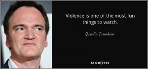 Quentin has a boner for violence